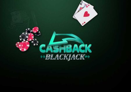 Cashback Blackjack: Here's How It Works